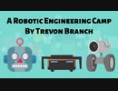 A Robot Engineering Camp. Trevon Branch Robot Camp. All Things STEM. Computer Programming and More.