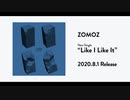 ZOMOZ 配信シングル「Like I Like It」