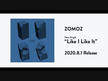 ZOMOZ 配信シングル「Like I Like It」