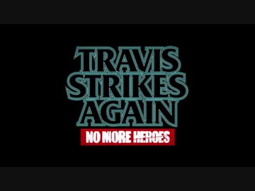 Travis Strikes Again: No More Heroes 【DAY7OP/OP】