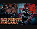 熊と狐の猛襲『MAD FREDDY&INSTA FOXY』【Five Nights at Freddy's 4】