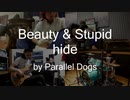 beauty & Stupid / hide（演奏してみた） by　パラレルドッグス