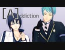 【MMDアイナナ】[A]ddiction【MMDツイステ】