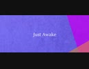 Just Awakeを歌ってみたかった。