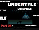 【実況】殺したがりのUndertale Part05【殺意】