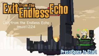 【自作曲】Exit from the Endless Echo