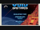 【実況】void bastardsやるぞー part24 final