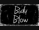 【MV】Body Blow / BLOWHEDGE (MV MIX)