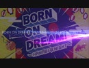 [ボカロカバー] BORN ON DREAM! ~HANABI☆NIGHT~ (VY1) [VPR配布]