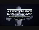 A TREVON BRANCH ROBOT STEM CAMP.  Robotics, Engineering and Game Play of Maryland.