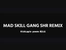 MAD SKILL GANG (Remix) /StayHome裸族
