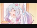 【作業用BGM】 個人的可愛い曲♪アニメOP・ED集①　映像付き　おきにむじーく_vol.07