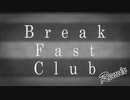 Break Fast Club REMIX feat.瘡蓋, al3缶, YoshuA / Lv:SPACE
