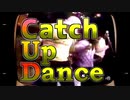 【ニコラップ】Catch Up Dance【マイクリレー】