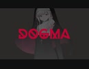 【オリジナルMV】DOGMA covered by 【404】