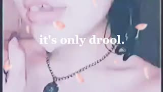 It's only drool ;) --  HotGirlVideos69