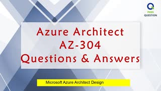 New Azure Architect Design AZ-304 Questions