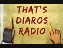 【生放送アーカイブ】『That's Diaros Radio』第04回 part2/2【MoE】