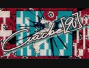 【ニコカラ】 Cracke[Я] (On Vocal)