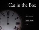 Cat in the Box パート1