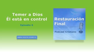 Temer a Dios, Él está en control (n°6)