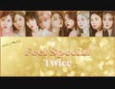 ※リクエスト／カタカナで歌える『Feel Special』- Twice