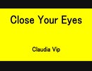 Close Your Eyes - Claudia Vip