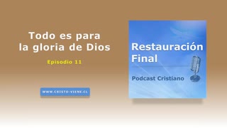 Todo es para la gloria de Dios (n°11)