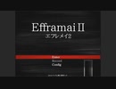 EfframaiⅡ　実況