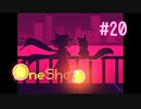 【実況】あー無性に救いたい#20【OneShot】