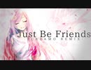 Just Be Friends -SCREAMO REMIX 歌ってみた【一六葉】