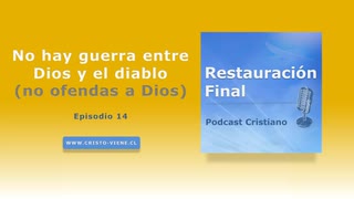 No hay guerra entre Dios y el diablo, no ofendas a Dios (n°14)