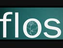 【歌ってみた】flos　by いしはら