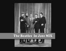 The Beatles In Jazz Mix