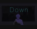 「 Down」MV / Project NOVA 【オリジナル曲】
