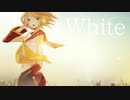 【鏡音リン】White【オリジナル曲】