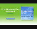 El pródigo que Dios protegerá (n° 17)