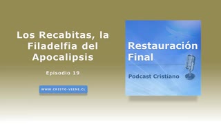 Los Recabitas, la Filadelfia del Apocalipsis (n° 19)