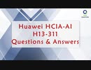 H13-311 HCIA-AI Certification Exam Questions