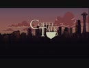 酸いも甘いも苦いも美味しく【Coffee Talk】