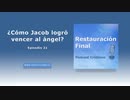 ¿Cómo Jacob logró vencer al ángel? (podcast n° 21)