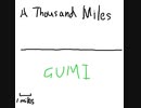 【GUMI】A Thousand Miles【カバー曲】