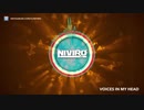 NIVIRO - Voices In My Head【Full】
