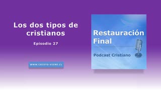 Los dos tipos de cristianos  (podcast n° 27)