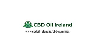 CBD Gummies are Benefiting Ireland's Health