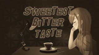 Sweetest Bitter Taste / このぎ feat. 初音ミク