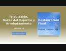 Tribulación, Nacer del Espíritu y Arrebatamiento (n° 30)