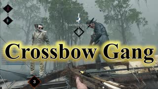 【Hunt:Showdown】俺たちゃクロスボウギャング【ハントショウダウン】【huntshowdown】