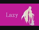 Lazy / 初音ミク