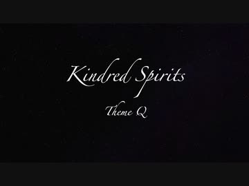 Kindred Spirits (Theme Q) /エーテル【歌ってみた】